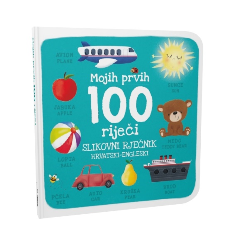 MOJIH 100 PRVIH RIJEČI-HRVATSKI-ENGLESKI A.